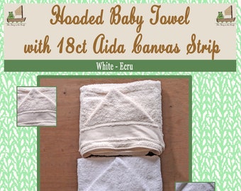 Baby Hooded Towel with 18ct Aida Canvas Strip | White Ecru | 100% Cotton | Personalisable Cross-Stitch Embroidery