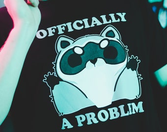 Funny Raccoon T-Shirt: Quirky Meme Tee - Officially a Problem