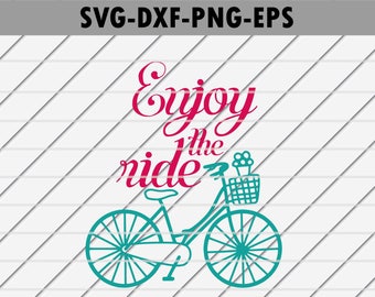 Enjoy the ride SVG file, Ride svg, Bicycle svg, Bike svg, Cycling Svg, Sports Svg Camping SVG for Silhouette,DXF, Cricut Cutting Machine.