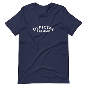 Official Dog Lover T-Shirt | Statement Tee | Dog Mom Dad Unisex Shirt