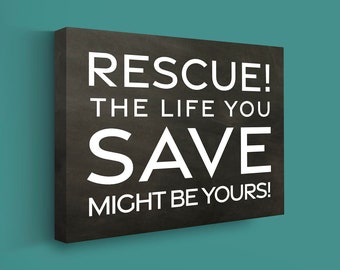 Dog Rescue Quote Canvas Sign: Pet Adoption Wall Art