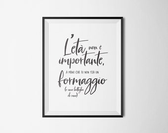 Beautiful Italian Wall Decor, Age is of no importance unless you are cheese | L’età non è importante, formaggio, vino, Italy decor, poster