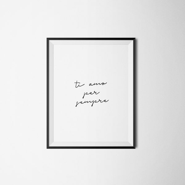 Ti Amo Per Sempre || Italian Art Print, Printable Love Quote, Valentine's Day Gift, Wedding Gift