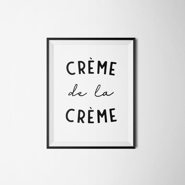 Modern Fashion French Printable, Creme de la Creme, Best of the Best, Gift for Her, Bedroom Dorm Entryway Decor, Glam, Powder Room, Beauty