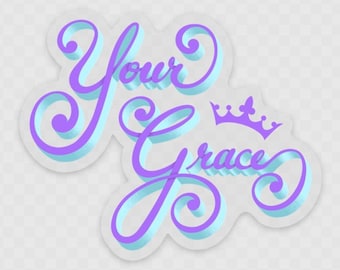 Your Grace, Vinyl Sticker, Bridgerton Art, Bridgerton Gifts