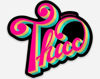 Thicc, Vinyl Sticker, Cool Stickers, Body Positivity Gift