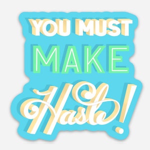You Must Make Haste, Eloise Bridgerton, Vinyl Decal, Bridgerton Gifts