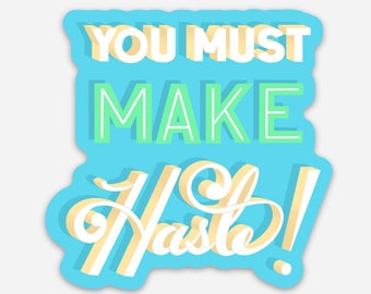 You Must Make Haste, Eloise Bridgerton, Vinyl Decal, Bridgerton Gifts