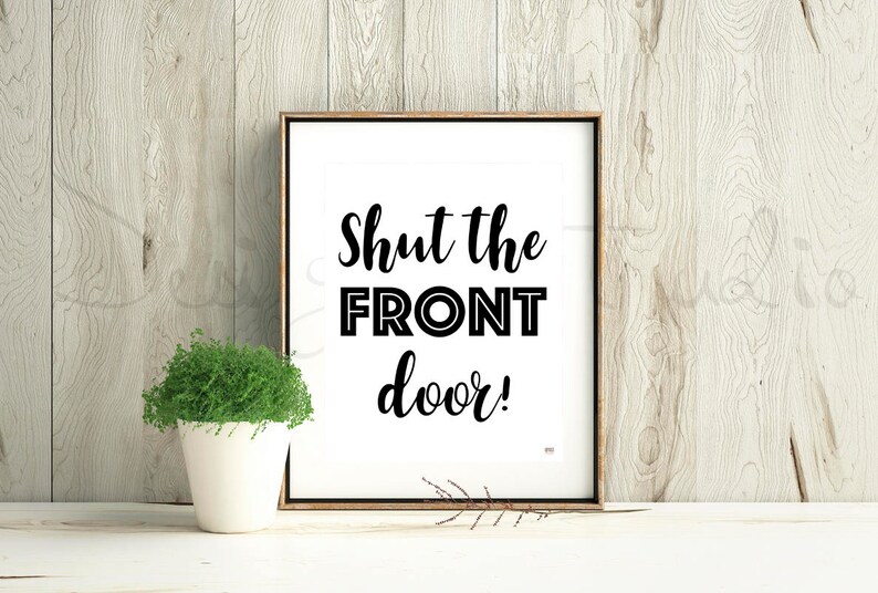 Shut The Front Door Sign Funny E Gifts Under Image 0