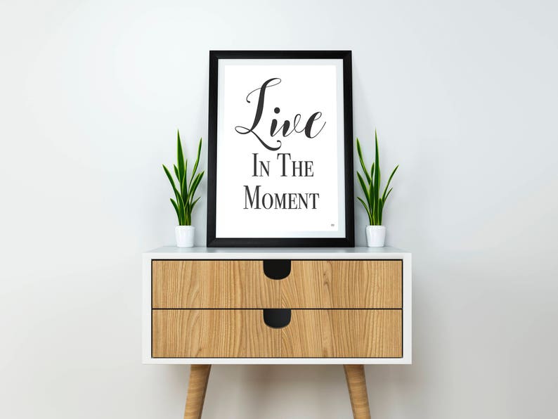 Live In The Moment, Typography Print, Motivational Quotes, Gift For Friend image 3