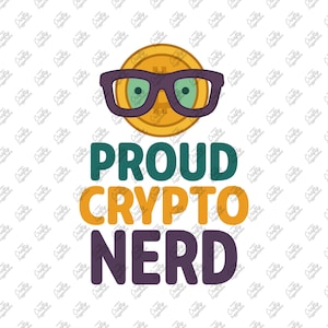 PROUD CRYPTO NERD Svg Dxf Png Eps Ai Pdf Cricut Cutting File Vector File Printable Silhouette Instant Download Crypto Bros To the Moon Btc