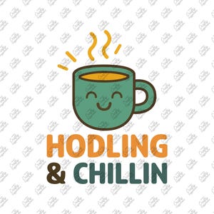 HODLING N CHILLIN Svg Dxf Png Eps Ai Pdf Cricut Cutting File Vector File Printable Silhouette Instant Download Crypto Bros To the Moon Btc