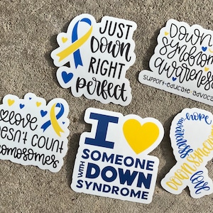 5 Piece Down Syndrome Awareness Sticker Pack| Support| Educate| Advocate| Just Down Right Perfect| Blue and Yellow Awareness Ribbon Stickers