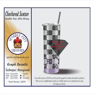 May include: A digital download of a graph pattern for a 20 ounce skinny tumbler. The pattern is a checkered scatter design with crystal, jet, and amethyst stones. The technique is honeycomb. The total number of stones is 2450.