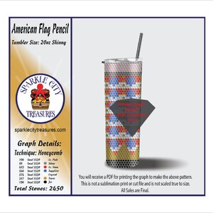 May include: A digital download of a graph pattern for a 20oz skinny tumbler featuring an American flag design. The pattern is made with a honeycomb technique and uses various colors, including red, white, blue, gold, and silver. The graph details the number of stones needed for each color. Total stones: 2450.