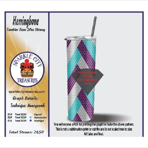 May include: A digital download for a 20oz skinny tumbler design featuring a herringbone pattern in turquoise, purple, and white. The design is made with a honeycomb technique and includes 2450 stones. The image includes the text "Sparkle City Treasures" and "Digital Graph Pattern - PDF Download Only".
