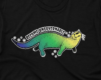 Become Ungovernable Otter T-Shirt