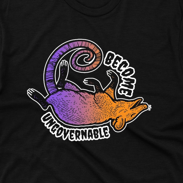 Become Ungovernable Possum T-Shirt
