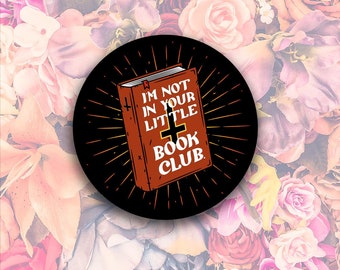 I&#39;m Not In Your Little Book Club Reproductive Rights Decal/Sticker