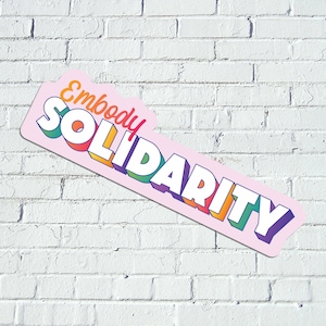 Embody Solidarity Decal/Sticker