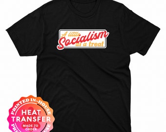 A Little Socialism Heat Transfer Decal Shirt