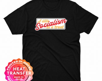 A Little Socialism Heat Transfer Decal Shirt