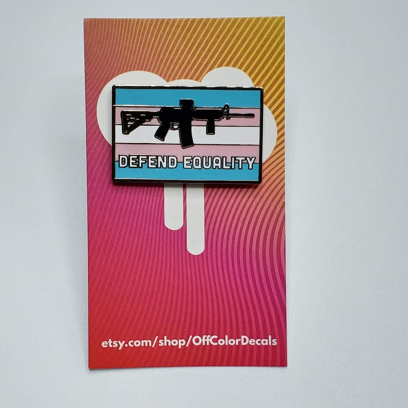 Defend Equality Trans Flag and Rifle Hard Enamel Pin image 3