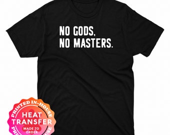 No Gods, No Masters Minimalist Heat Transfer Decal Shirt