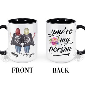 Best Friends Custom Coffee Mug You're My Person Personalized Bestie BFF Gift Soul Sisters Cup