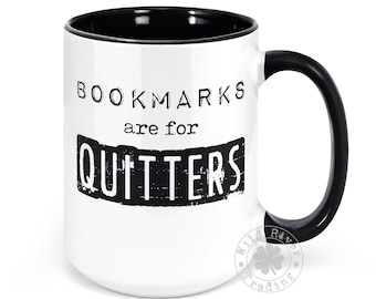 Bookmarks are for Quitters Coffee Mug Gift Idea for Book Lovers Funny Sayings Reader Writer Editor Bookworm