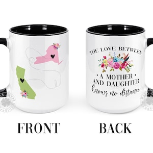 Mother and Daughter Two States Coffee Mug The Love Between Mother and Daughter Knows No Distance Custom State to State Long Distance Gift