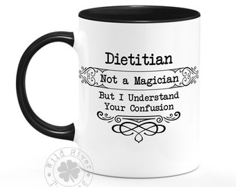 Dietitian Coffee Mug Not a Magician / Novelty Ceramic Tea Cup Gift for Dietitians Funny Sayings Gifts