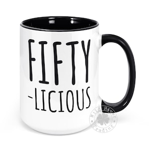 50th Birthday Coffee Mug Funny Gift for Women Fifty-licious 50 Years Old Birthday Fiftieth Bday Gift for Her