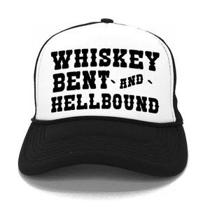 Whiskey Bent and Hellbound Trucker Hat / Fun Drinking Gift for Whiskey Lovers