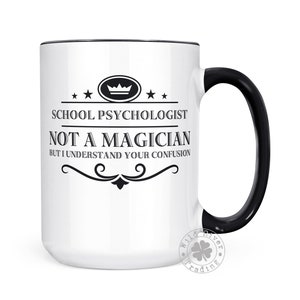 School Psychologist Coffee Mug / Funny Sayings Ceramic Tea Cup Gift for School Psychologists Novelty Quotes Gifts