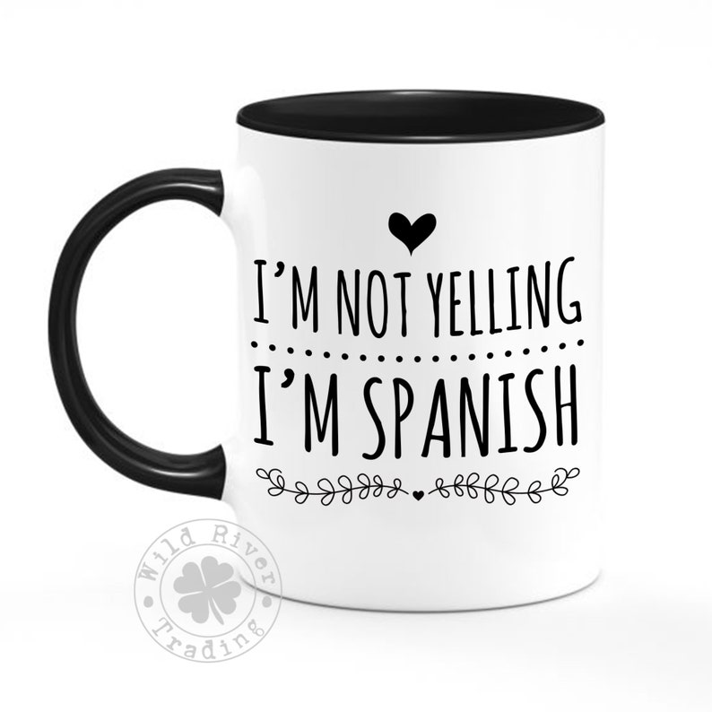 Spanish Coffee Mug / I'm Not Yelling I'm Spanish Etsy
