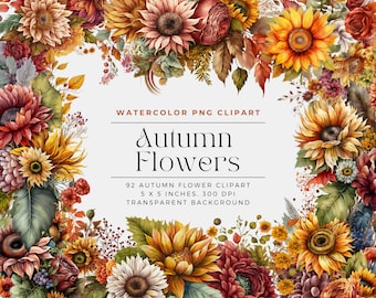 May include: Watercolor clipart of autumn flowers, including sunflowers, dahlias, and roses. The flowers are arranged in a circular frame with a white background. The text "WATERCOLOR PNG CLIPART" and "Autumn Flowers" is displayed in the center of the image. The text "92 AUTUMN FLOWER CLIPART 5 X 5 INCHES, 300 DPI TRANSPARENT BACKGROUND" is displayed below the title.
