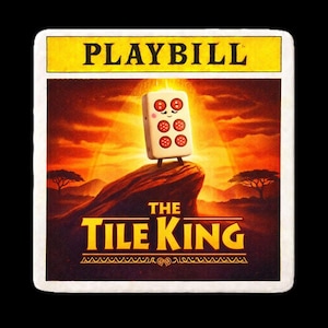 May include: A Playbill card for "The Tile King" features a cartoon tile character on a rock formation against a sunset backdrop. The card has a yellow top banner with the word "PLAYBILL". The title "THE TILE KING" is in bold text.