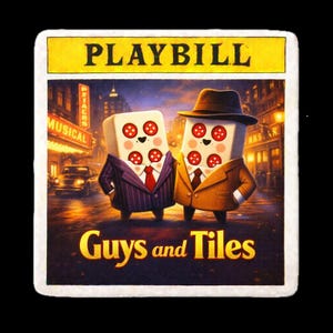 May include: A Playbill-style card with the title "PLAYBILL" in yellow. The image features two anthropomorphic dominoes in suits, with pepperoni faces, standing in front of a theater. The title "Guys and Tiles" is at the bottom.