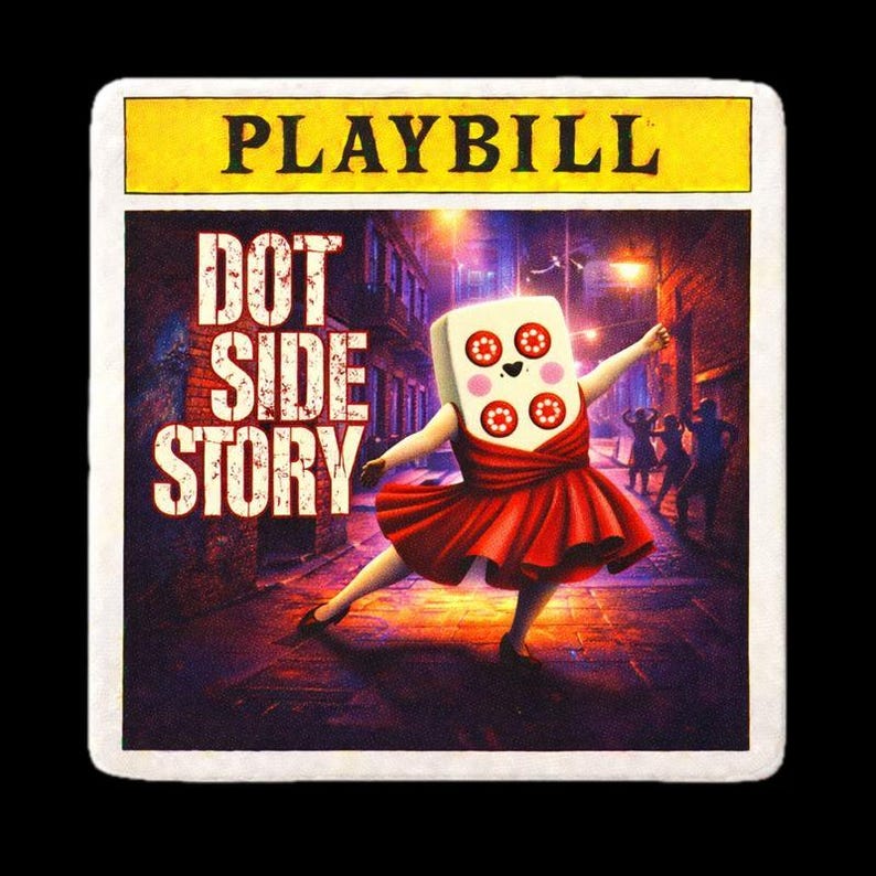 May include: Playbill for "Dot Side Story" featuring a dancing domino character in a red dress. The background shows a street scene with figures. The top banner is yellow.