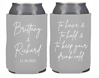 Custom Can Cooler Wedding Favor, To Have and To Hold and Keep Drink Cold, Personalized Wedding Can Coolers, Beer Huggers, Wedding Reception