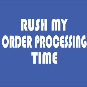 Rush my Processing Time - please message us before adding this to your cart