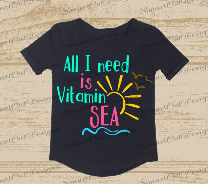 All I Need Is Vitamin Sea Svg Vitamin Sea Svg Summer Svg Beach Svg Sea Svg Summer Vacation Svg Cut Files For Cricut Cameo Scan N Cut Dxf image 1