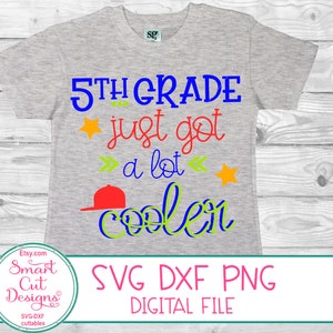5th Grade Svg Boy, Back To School Svg 5th, Grade Just Got A Lot Cooler Svg, Fifth Grade Svg, Cricut, Silhouette, Dxf, Sublimation Design