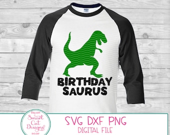 Birthdaysaurus Shirt Svg Birthday Dinosaur Svg Birthday Boy Shirt Dinosaur Svg Files For Cricut And Cameo Dxf File Iron On Image Vector Cut