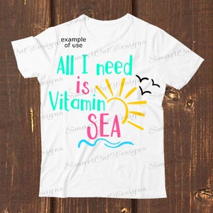 All I Need Is Vitamin Sea Svg Vitamin Sea Svg Summer Svg Beach Svg Sea Svg Summer Vacation Svg Cut Files For Cricut Cameo Scan N Cut Dxf image 5