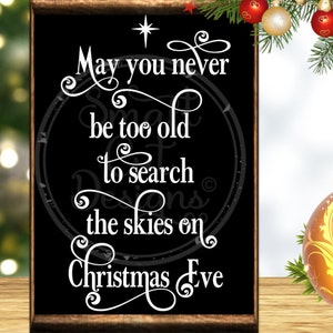 Christmas Svg, May You Never Be Too Old Svg, Farmhouse Svg, Rustic Svg, Christmas Sign Svg, Christmas Eve Svg, Cricut, Svg, Dxf, Silhouette