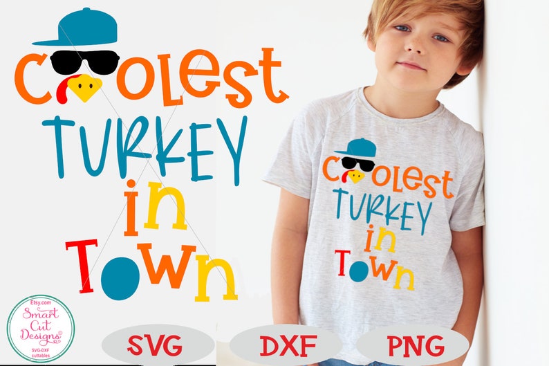 Download Boy Turkey Svg Thanksgiving Boy Svg Coolest Turkey In Town | Etsy