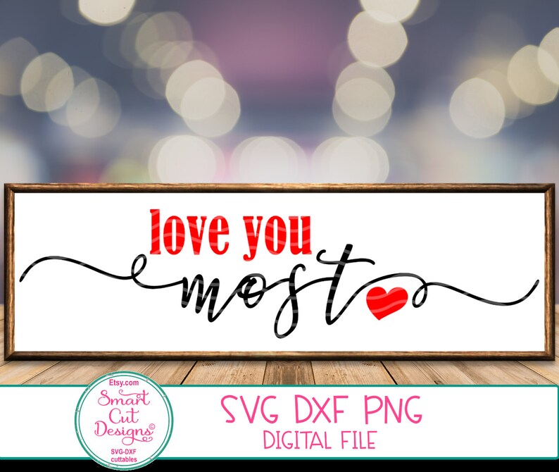 Download Love You Most Svg Farmhouse Svg Valentines Day Svg Wooden Sign Etsy PSD Mockup Templates