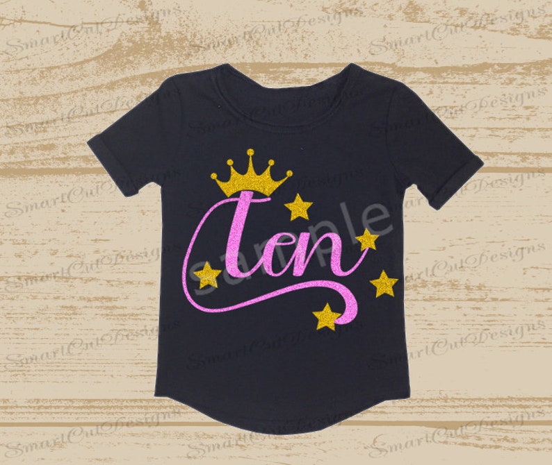 Download Ten Svg Birthday Princess Svg 10th Birthday With Crown Svg ...